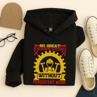 Achievement Is Possible Without Persistent Work Labor Day Gift Hoodie