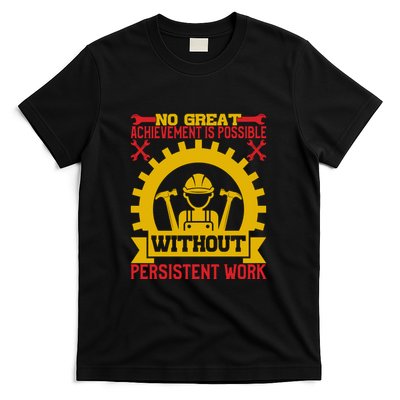 Achievement Is Possible Without Persistent Work Labor Day Gift T-Shirt