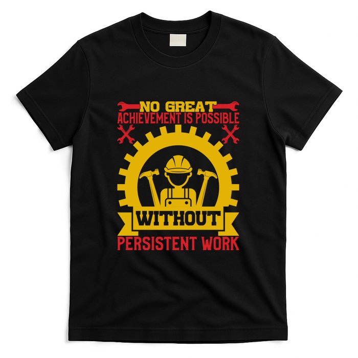 Achievement Is Possible Without Persistent Work Labor Day Gift T-Shirt