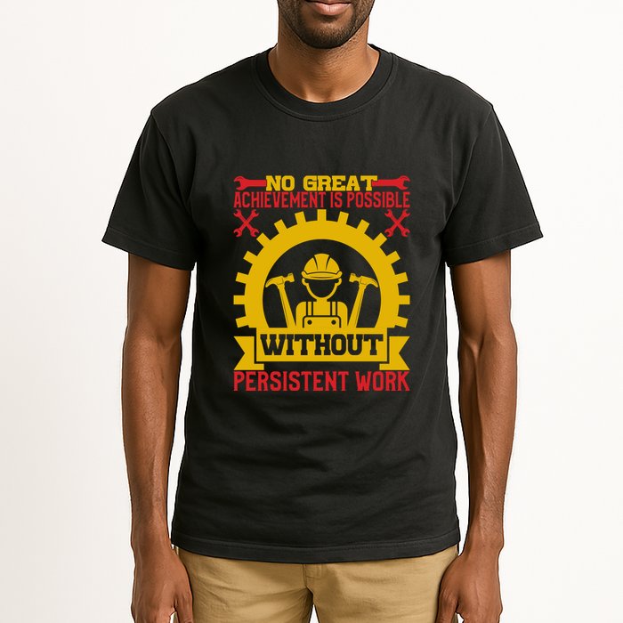 Achievement Is Possible Without Persistent Work Labor Day Gift Tall T-Shirt