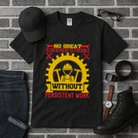 Achievement Is Possible Without Persistent Work Labor Day Gift Tall T-Shirt
