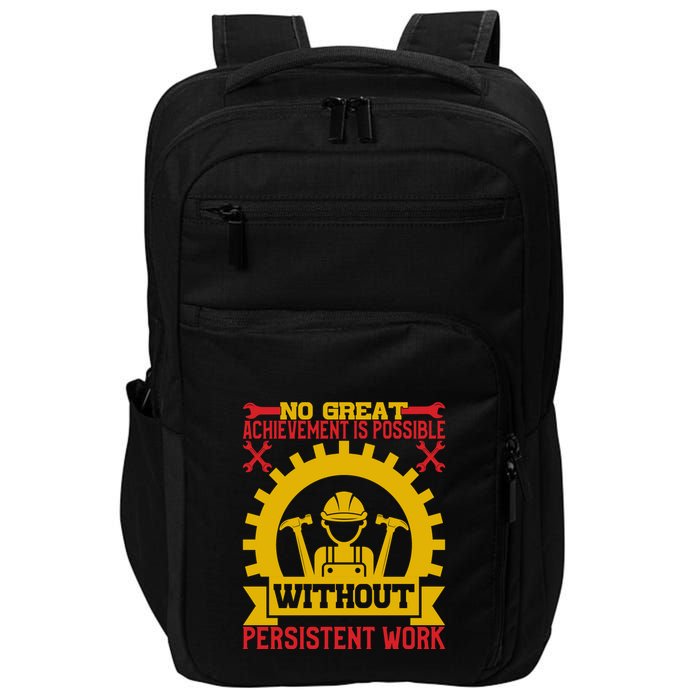 Achievement Is Possible Without Persistent Work Labor Day Gift Impact Tech Backpack