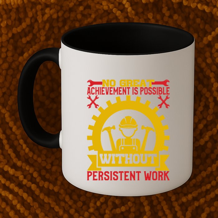 Achievement Is Possible Without Persistent Work Labor Day Gift Mug