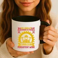 Achievement Is Possible Without Persistent Work Labor Day Gift Mug
