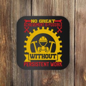 Achievement Is Possible Without Persistent Work Labor Day Gift Coaster