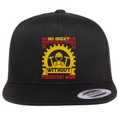 Achievement Is Possible Without Persistent Work Labor Day Gift Flatbill Hat