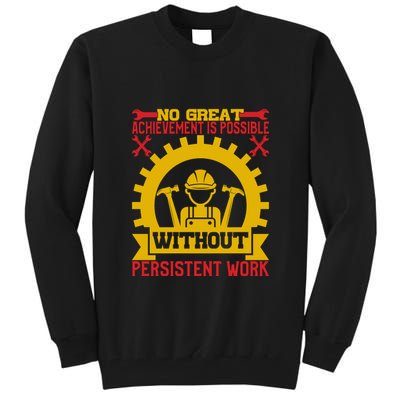 Achievement Is Possible Without Persistent Work Labor Day Gift Tall Sweatshirt