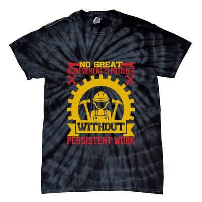 Achievement Is Possible Without Persistent Work Labor Day Gift Tie-Dye T-Shirt