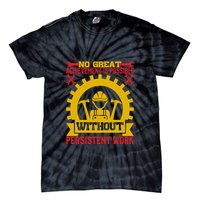 Achievement Is Possible Without Persistent Work Labor Day Gift Tie-Dye T-Shirt