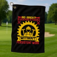 Achievement Is Possible Without Persistent Work Labor Day Gift Golf Towel