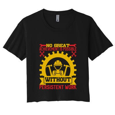 Achievement Is Possible Without Persistent Work Labor Day Gift Crop Top