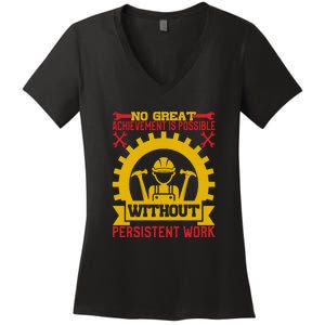 Achievement Is Possible Without Persistent Work Labor Day Gift Women's V-Neck T-Shirt