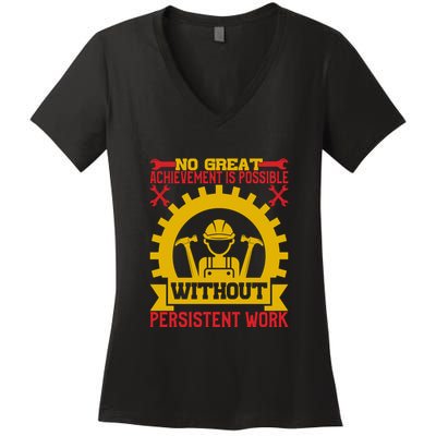 Achievement Is Possible Without Persistent Work Labor Day Gift Women's V-Neck T-Shirt