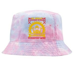 Achievement Is Possible Without Persistent Work Labor Day Gift Tie-Dyed Bucket Hat