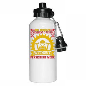 Achievement Is Possible Without Persistent Work Labor Day Gift Aluminum Water Bottle