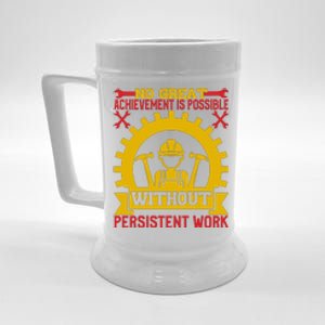 Achievement Is Possible Without Persistent Work Labor Day Gift Beer Stein