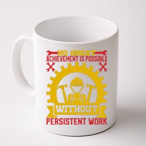 Achievement Is Possible Without Persistent Work Labor Day Gift Coffee Mug