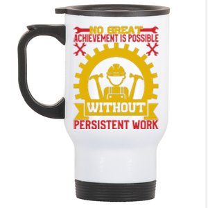 Achievement Is Possible Without Persistent Work Labor Day Gift Stainless Steel Travel Mug