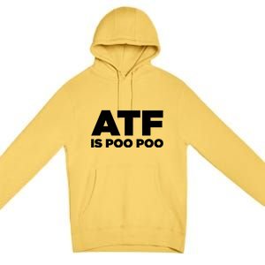 ATF Is Poo Poo Premium Pullover Hoodie