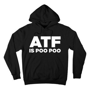 ATF Is Poo Poo Hoodie