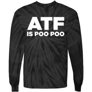 ATF Is Poo Poo Tie-Dye Long Sleeve Shirt