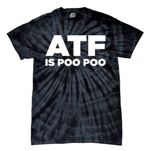 ATF Is Poo Poo Tie-Dye T-Shirt