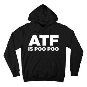 ATF Is Poo Poo Tall Hoodie