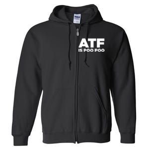 ATF Is Poo Poo Full Zip Hoodie