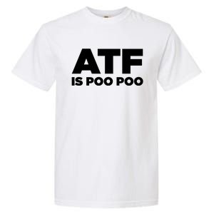 ATF Is Poo Poo Garment-Dyed Heavyweight T-Shirt