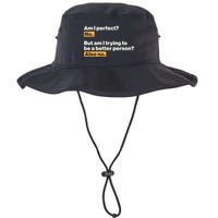 Am I Perfect No Am I Trying To Be A Better Person Also No Legacy Cool Fit Booney Bucket Hat