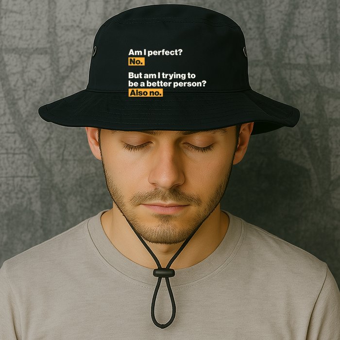 Am I Perfect No Am I Trying To Be A Better Person Also No Legacy Cool Fit Booney Bucket Hat