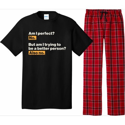 Am I Perfect No Am I Trying To Be A Better Person Also No Pajama Set