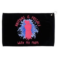 Anything Is Possible With My Mom Grommeted Golf Towel