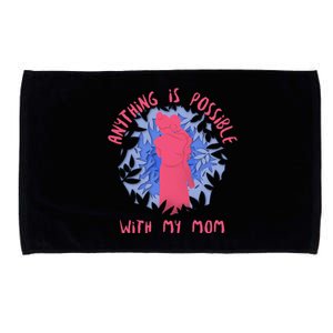 Anything Is Possible With My Mom Microfiber Hand Towel