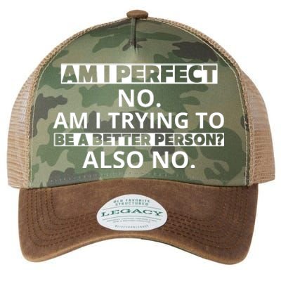 Am I Perfect No Am I Trying To Be A Better Person Also No Legacy Tie Dye Trucker Hat