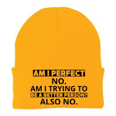 Am I Perfect No Am I Trying To Be A Better Person Also No Knit Cap Winter Beanie