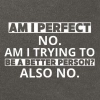 Am I Perfect No Am I Trying To Be A Better Person Also No Cotton Canvas Backpack