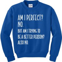 Am I Perfect No But Am Funny Sayings Sarcastic Cool Gift Kids Sweatshirt