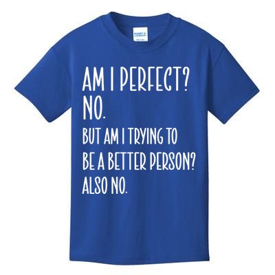 Am I Perfect No But Am Funny Sayings Sarcastic Cool Gift Kids T-Shirt