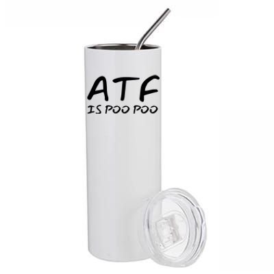 ATF Is Poo Poo Stainless Steel Tumbler