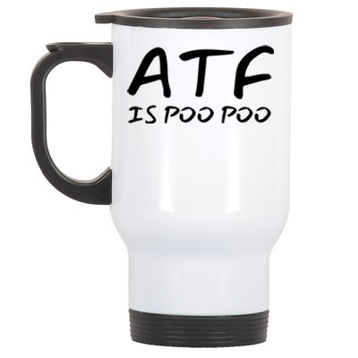 ATF Is Poo Poo Stainless Steel Travel Mug