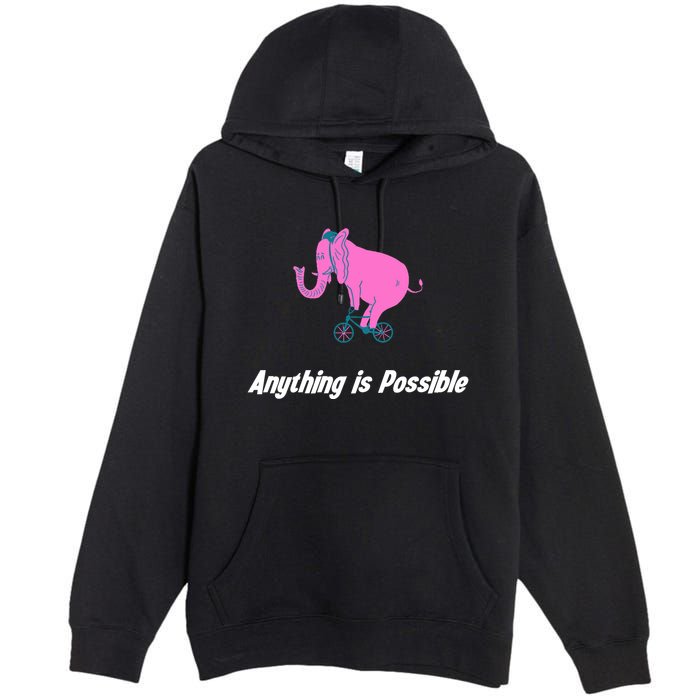 Anything Is Possible Elephant Bicycle Premium Pullover Hoodie