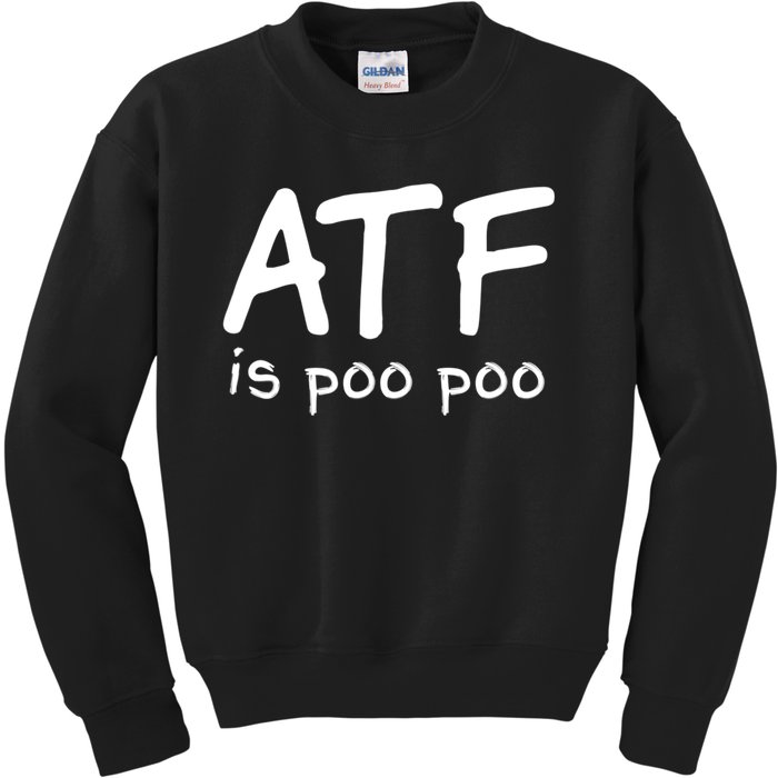 ATF Is Poo Poo Kids Sweatshirt