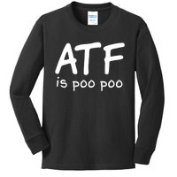 ATF Is Poo Poo Kids Long Sleeve Shirt