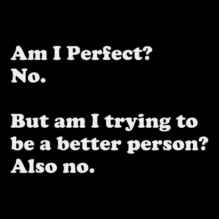Am I Perfect No Am I Trying To Be A Better Person Funny Cooling Performance Crew T-Shirt