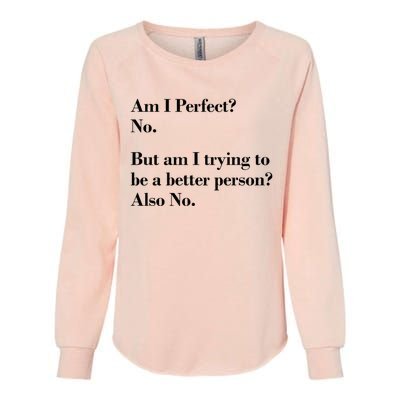 Am I Perfect Womens California Wash Sweatshirt