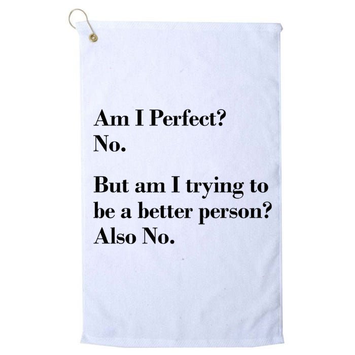 Am I Perfect Platinum Collection Golf Towel