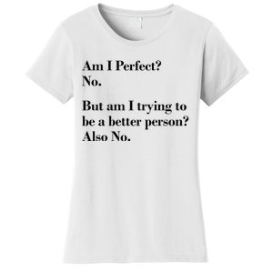 Am I Perfect Women's T-Shirt