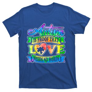 Autism Is Proof That Love Needs No Words Autistic Gift T-Shirt