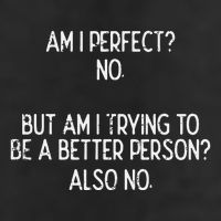 Am I Perfect No Trying Better Person Funny Sayings Golf Towel